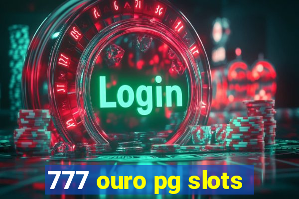 777 ouro pg slots